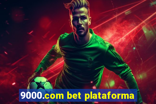 9000.com bet plataforma